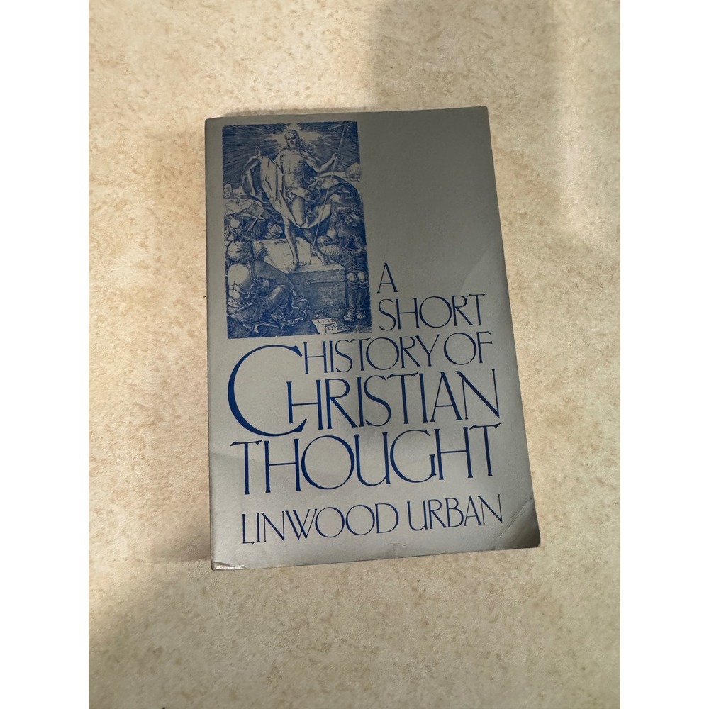 A Short History of Christian Thought Linwood Urban Oxford University Press 1986